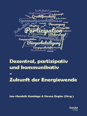 cover image of Dezentral, partizipativ und kommunikativ--Zukunft der Energiewende